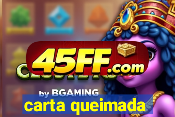 carta queimada
